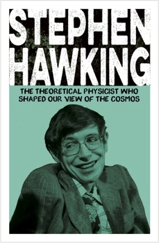 Paperback Stephen Hawking: The Theoretical Physicist Who Shaped Our View of the Cosmos Book