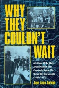 Paperback Why They Couldn't Wait: A Critique of the Black-Jewish Conflict Over Community Control in Ocean Hill-Brownsville (1967-1971) Book