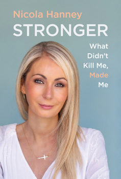 Paperback Stronger: What Didn't Kill Me, Made Me Book