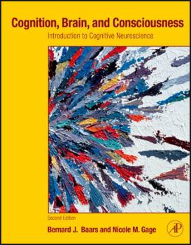 Hardcover Cognition, Brain, and Consciousness: Introduction to Cognitive Neuroscience Book