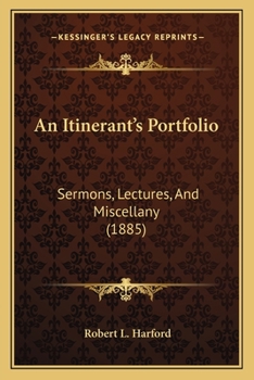 Paperback An Itinerant's Portfolio: Sermons, Lectures, And Miscellany (1885) Book