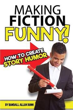 Paperback Making Fiction Funny! How to Create Story Humor Book