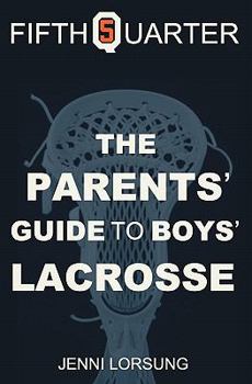 Paperback The Parent's Guide to Boys Lacrosse Book