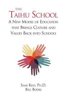 Paperback The Taihu School: A New Model of Education that Brings Culture and Values Back into Schools Book