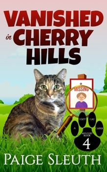 Vanished in Cherry Hills - Book #4 of the Cozy Cat Caper Mystery