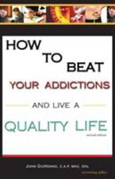 Paperback How to Beat Your Addictions and Live a Quality Life Book