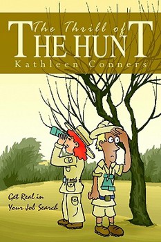 The Thrill of the Hunt: Get Real in Your Job Search