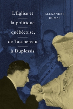 Paperback L' Église Et La Politique Québécoise, de Taschereau À Duplessis [French] Book