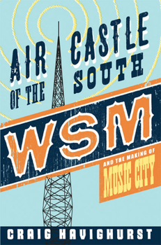 Paperback Air Castle of the South: WSM and the Making of Music City Book