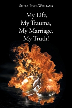 Paperback My Life, My Trauma, My Marriage, My Truth! Book
