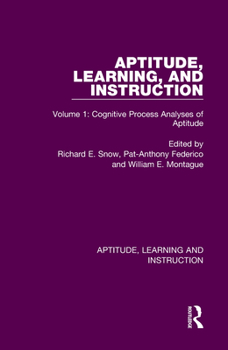 Hardcover Aptitude, Learning, and Instruction: Volume 1: Cognitive Process Analyses of Aptitude Book