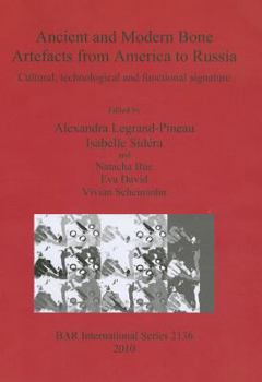 Paperback Ancient and Modern Bone Artefacts from America to Russia: Cultural, technological and functional signature Book