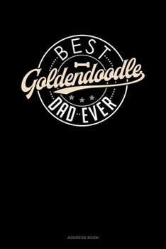 Paperback Best Goldendoodle Dad Ever: Address Book