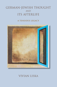 Paperback German-Jewish Thought and Its Afterlife: A Tenuous Legacy Book