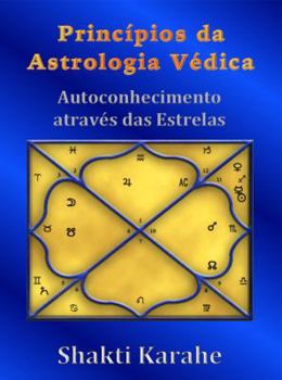 Paperback Princípios da Astrologia Védica: Autoconhecimento através das Estrelas (Portuguese Edition) [Portuguese] Book