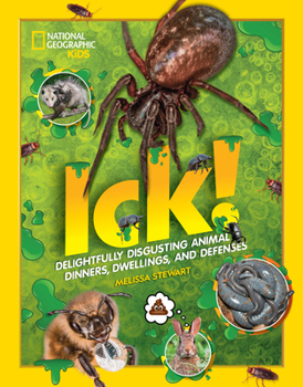 Library Binding Ick!: Delightfully Disgusting Animal Dinners, Dwellings, and Defenses Book