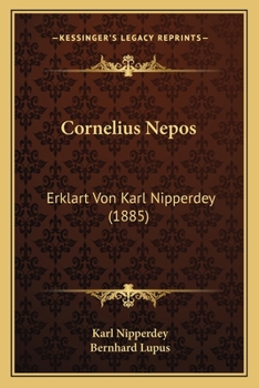 Paperback Cornelius Nepos: Erklart Von Karl Nipperdey (1885) [German] Book