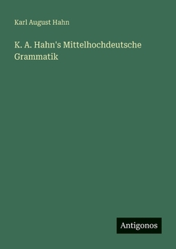 Paperback K. A. Hahn's Mittelhochdeutsche Grammatik [German] Book