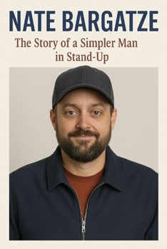 Paperback Nate Bargatze: The Story of a Simpler Man in Stand-Up Book