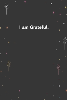 Paperback I am Grateful.: 6"x9" 120 Pages Journal Book