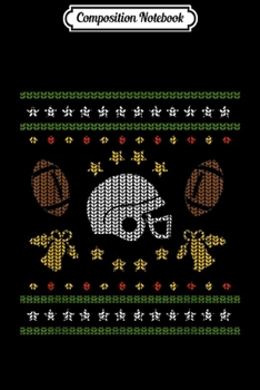 Composition Notebook: Football Ugly Christmas Sweater Football Helmet  Journal/Notebook Blank Lined Ruled 6x9 100 Pages
