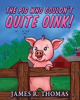 Paperback The Pig Who Couldn't Quite Oink! Book