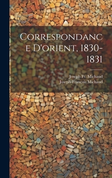 Hardcover Correspondance D'orient, 1830-1831 [French] Book