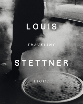 Hardcover Louis Stettner: Traveling Light Book