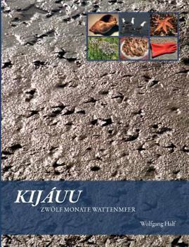 Paperback Kijáuu: Zwölf Monate Wattenmeer [German] Book
