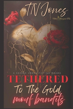 Paperback Tethered to the Gold Mouf Bandits Book