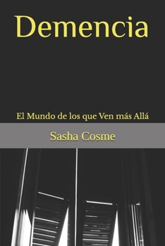 Paperback Demencia: El Mundo de los que Ven más Allá [Spanish] Book