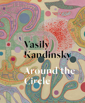 Hardcover Vasily Kandinsky: Around the Circle Book
