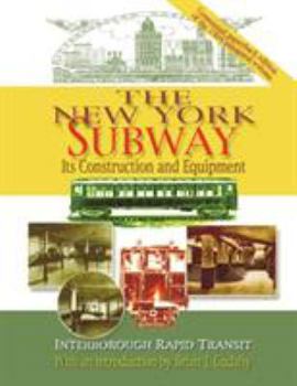 Paperback The New York Subway: Its Construction and Equipment: Interborough Rapid Transit, 1904 Book