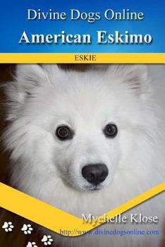 Paperback American Eskimos: Divine Dogs Online Book
