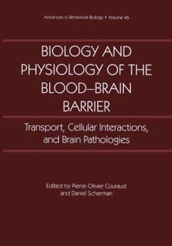 Paperback Biology and Physiology of the Blood-Brain Barrier: Transport, Cellular Interactions, and Brain Pathologies Book