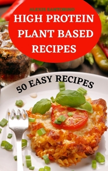 Hardcover High Protein Plant Based Recipes 50 Easy Recipes Book