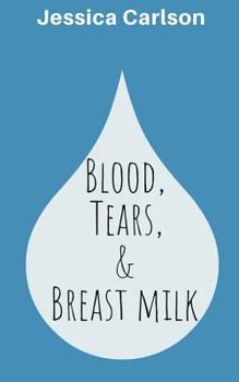 Paperback Blood, Tears, and Breast Milk Book