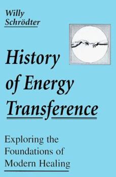 Paperback History of Energy Transference: Exploring the Foundations of Modern Healing Book