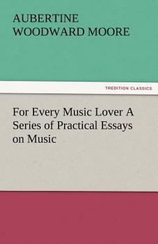 Paperback For Every Music Lover a Series of Practical Essays on Music Book