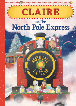 Hardcover Claire on the North Pole Express Book