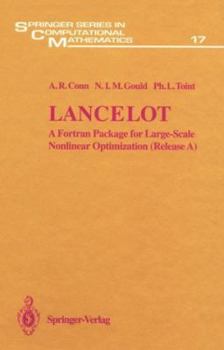 Hardcover Lancelot: A Fortran Package for Large-Scale Nonlinear Optimization (Springer Series in Computational Mathematics) Book