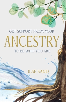 Paperback Get Support from Your Ancestry to Be Who You Are Book