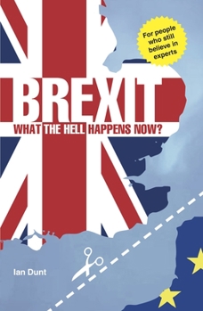 Paperback Brexit: What the Hell Happens Now?: Your Quick Guide Book