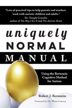 Paperback Uniquely Normal Manual: Using the Bernstein Cognitive Methods for Autism Book