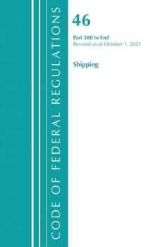 Paperback Code of Federal Regulations, Title 46 Shipping 500-End, Revised as of October 1, 2021 Book