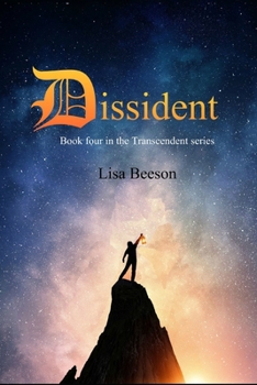 Dissident: Book four in the Transcendent series - Book #4 of the Transcendent