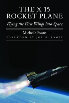 The X-15 Rocket Plane: Flying the First Wings into Space - Book  of the Outward Odyssey: A People's History of Spaceflight