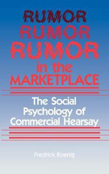 Hardcover Rumor in the Marketplace: The Social Psychology of Commercial Hearsay Book