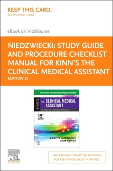 Study Guide and Procedure Checklist Manual for Kinn's The Clinical Medical Assistant - Elsevier E-Book on VitalSource (Retail Access Card): An Applied Learning Approach