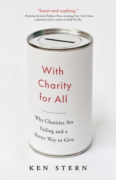 Paperback With Charity for All: Why Charities Are Failing and a Better Way to Give Book